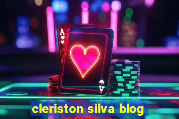 cleriston silva blog